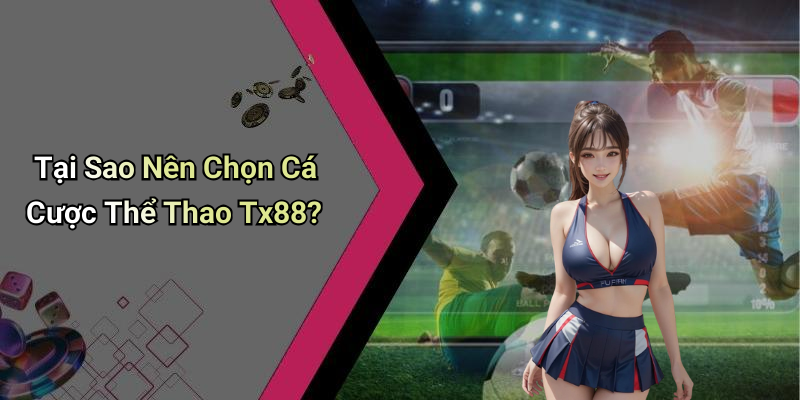 Lợi Ích Của Cá Cược Thể Thao Tx88