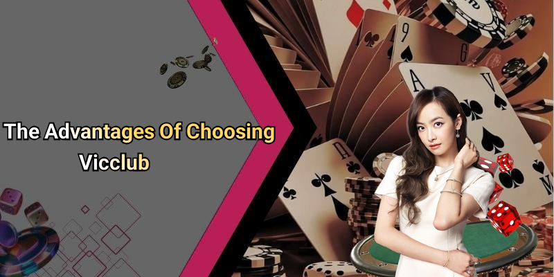 The Advantages Of Choosing Vicclub