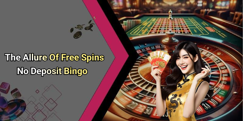 Free Spins No Deposit Bingo 2018: Unlocking The Excitement With 789club