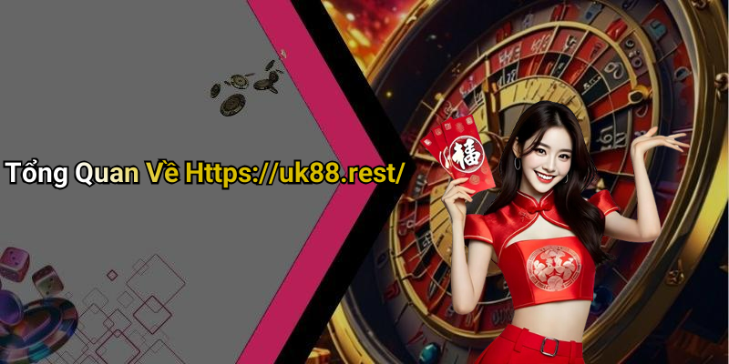 Tổng Quan Về Https://uk88.rest/