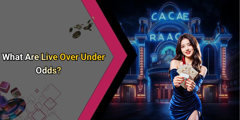 What Are Live Over Under Odds?
