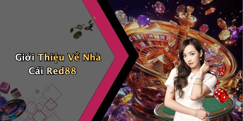 Giới Thiệu Về Nhà Cái Red88