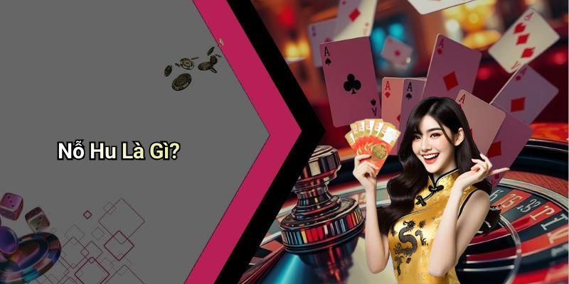 Nỗ Hu Là Gì?