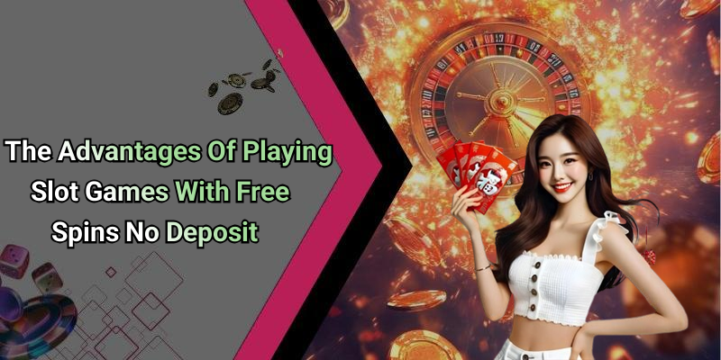 Slot Games With Free Spins No Deposit: Exploring The Thrills Of Max88