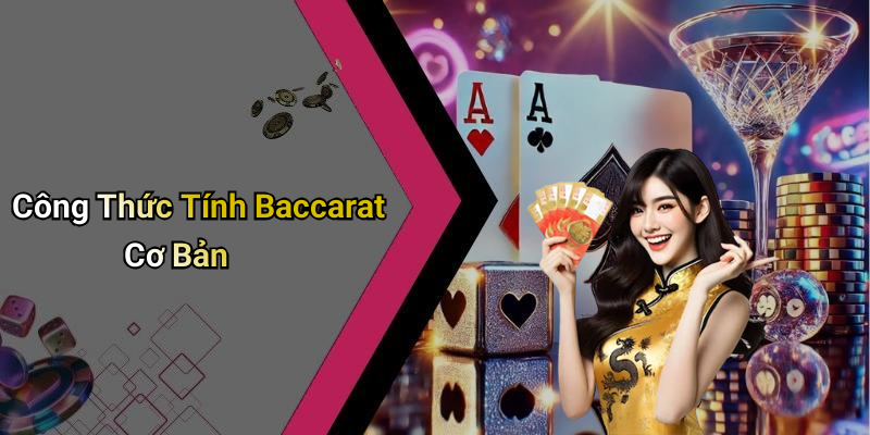 Công Thức Tính Baccarat Cơ Bản