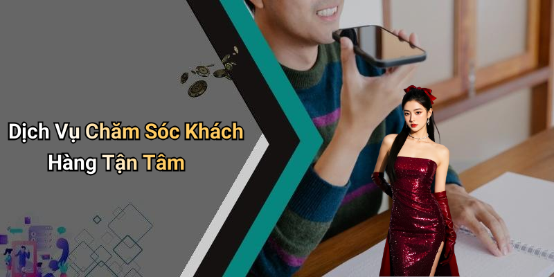Dịch Vụ Chăm Sóc Khách Hàng Tận Tâm
