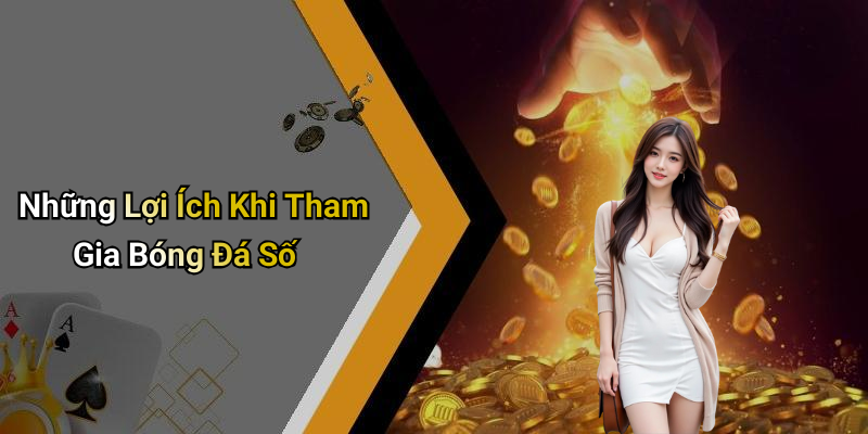Những Lợi Ích Khi Tham Gia Bóng Đá Số
