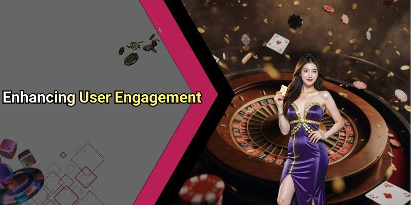 Enhancing User Engagement
