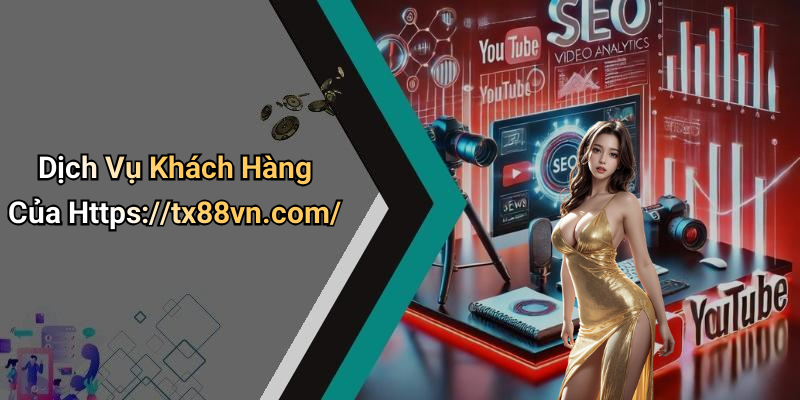 Dịch Vụ Khách Hàng Của Https://tx88vn.com/