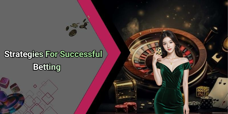 Strategies For Successful Betting