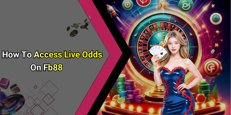 How To Access Live Odds On Fb88