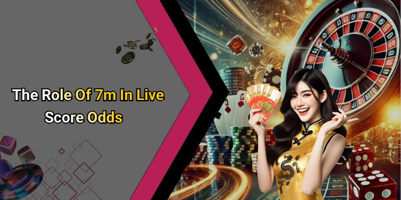 The Role Of 7m In Live Score Odds