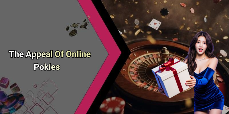 The Appeal Of Online Pokies