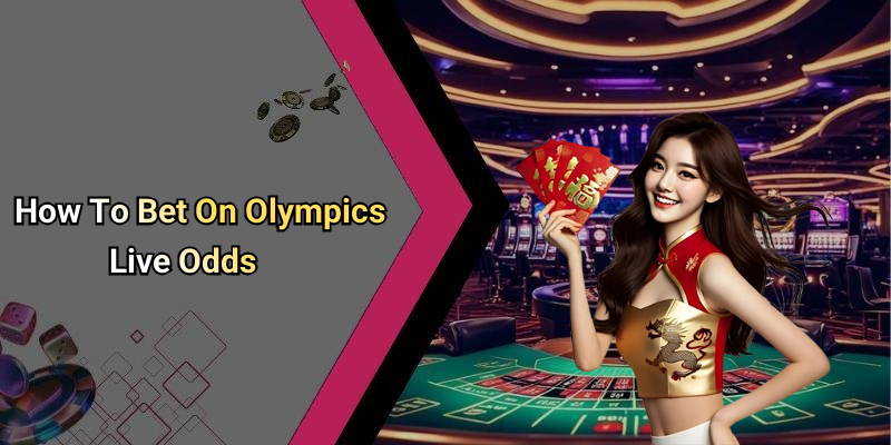 How To Bet On Olympics Live Odds