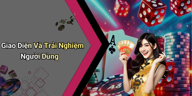 Giao Diện Và Trải Nghiệm Người Dùng