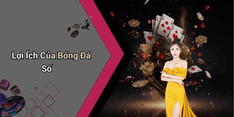 Lợi Ích Của Bóng Đá Số