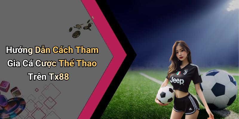 Chiến Lược Cá Cược Tại Tx88