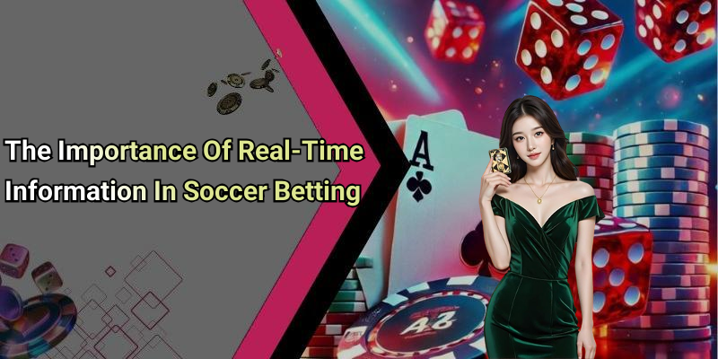 The Importance Of Real-Time Information In Soccer Betting