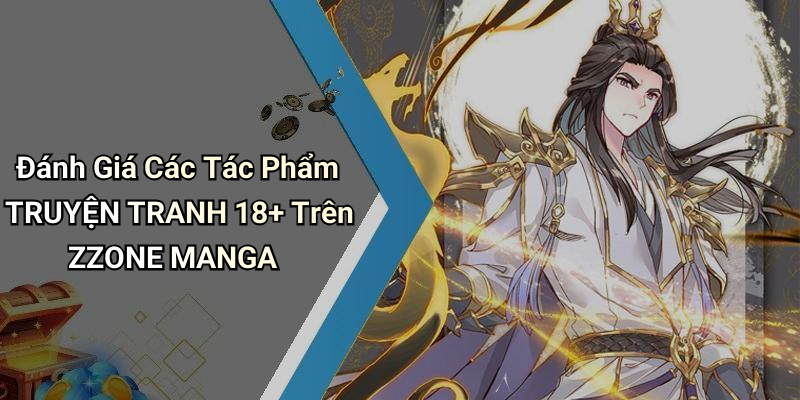Đánh Giá Các Tác Phẩm TRUYỆN TRANH 18+ Trên ZZONE MANGA